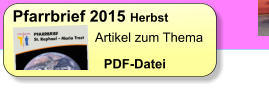 Pfarrbrief 2015 Herbst                         Artikel zum Thema PDF-Datei